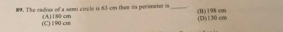 The radius of a semi circle is 63 cm then its perimeter is